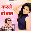 About Karle Do Baat Song